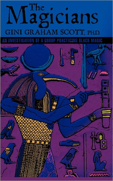 Cover for Gini Graham Scott · The Magicians: an Investigation of a Group Practicing Black Magic (Pocketbok) (2011)