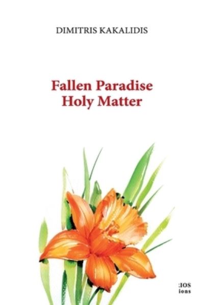 Cover for Dimitris Kakalidis · Fallen Paradise Holy Matter (Paperback Book) (2019)