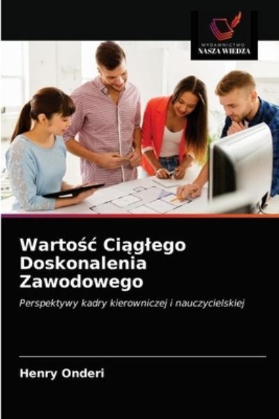 Cover for Henry Onderi · Warto?c Ci?glego Doskonalenia Zawodowego (Paperback Book) (2021)