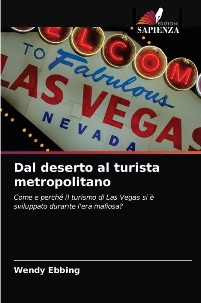 Cover for Wendy Ebbing · Dal deserto al turista metropolitano (Paperback Book) (2021)