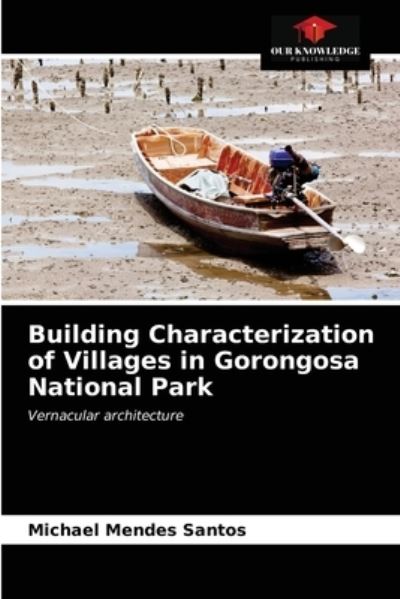 Cover for Michael Mendes Santos · Building Characterization of Villages in Gorongosa National Park (Paperback Book) (2021)