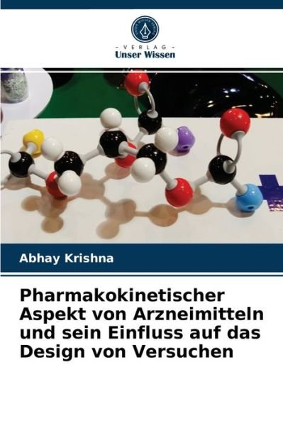 Cover for Abhay Krishna · Pharmakokinetischer Aspekt von Arzneimitteln und sein Einfluss auf das Design von Versuchen (Pocketbok) (2021)