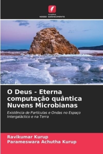 Cover for Ravikumar Kurup · O Deus - Eterna computacao quantica Nuvens Microbianas (Pocketbok) (2021)
