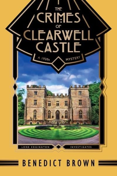 Cover for Benedict Brown · The Crimes of Clearwell Castle: A 1920s Mystery - Lord Edgington Investigates... (Pocketbok) (2022)
