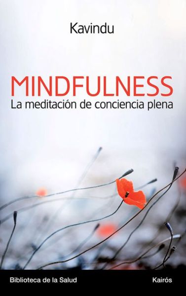 Cover for Kavindu · Mindfulness: La Meditación De Conciencia Plena (Paperback Book) [Spanish edition] (2014)