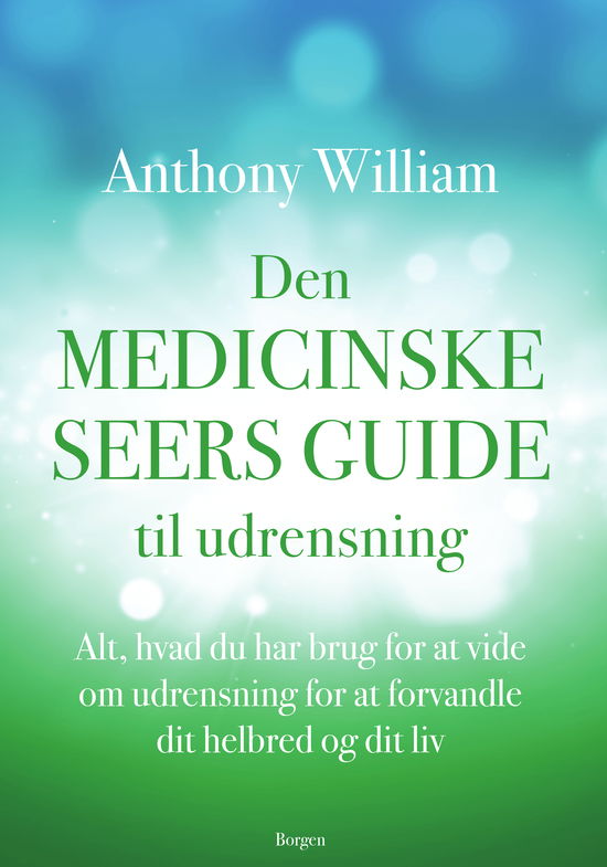 Cover for Anthony William · Den medicinske seers guide til udrensning (Hæftet bog) [1. udgave] (2020)