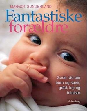 Cover for Margot Sunderland · Fantastiske forældre (Inbunden Bok) [1:a utgåva] (2007)