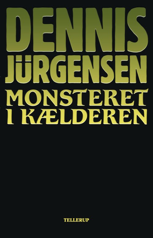 Black Horror: Monsteret i kælderen - Dennis Jürgensen - Kirjat - Tellerup A/S - 9788758809076 - perjantai 1. lokakuuta 2010