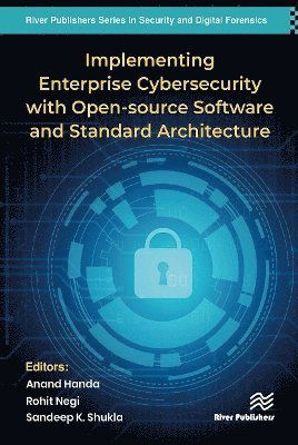 Implementing Enterprise Cybersecurity with Opensource Software and Standard Architecture -  - Boeken - River Publishers - 9788770043076 - 21 oktober 2024