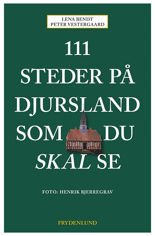 Cover for Lena Bendt og Peter Vestergaard · 111 steder på Djursland som du skal se (Sewn Spine Book) [1. wydanie] (2021)