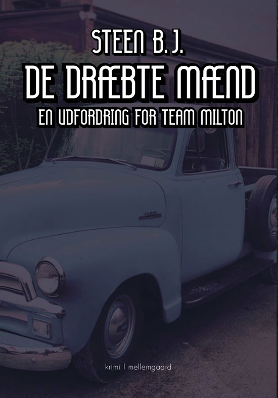 Cover for Steen B.J. · En udfordring for Team Milton: De dræbte mænd (Hæftet bog) [1. udgave] (2023)