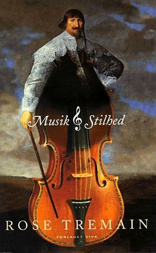 Cover for Rose Tremain · Musik og stilhed (Book) [1st edition] (2000)