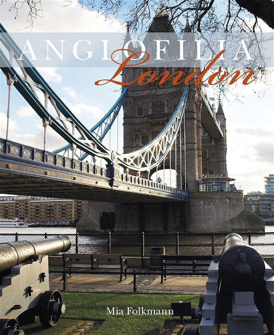 Cover for Mia Folkmann · ANGLOFILIA London (Hardcover Book) [1º edição] (2016)