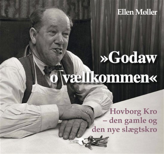 Cover for Ellen Møller · &quot;Godaw og vællkommen&quot; (Book) [1st edition] (2010)