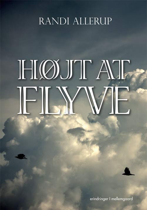 Cover for Randi Allerup · Højt at flyve (Sewn Spine Book) [1st edition] (2015)