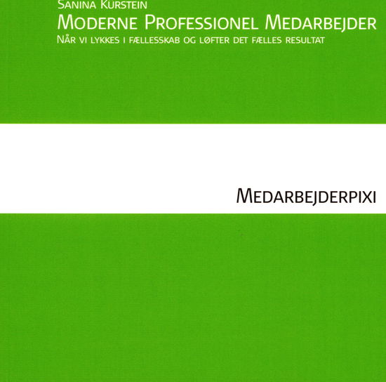 Cover for Sanina Kürstein · Moderne professionel medarbejder - medarbejderpixi (Sewn Spine Book) [2. wydanie] (2022)