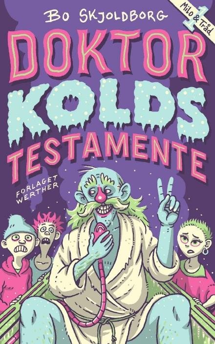 Cover for Bo Skjoldborg · Milo og Tråd 1: Doktor Kolds testamente (Hardcover Book) [1.º edición] (2017)