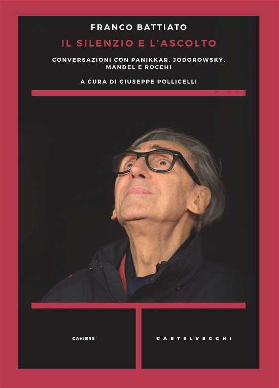 Cover for Franco Battiato · Il Silenzio E L'ascolto. Conversazioni Con Panikkar, Jodorowsky, Mandel E Rocchi (Bog)