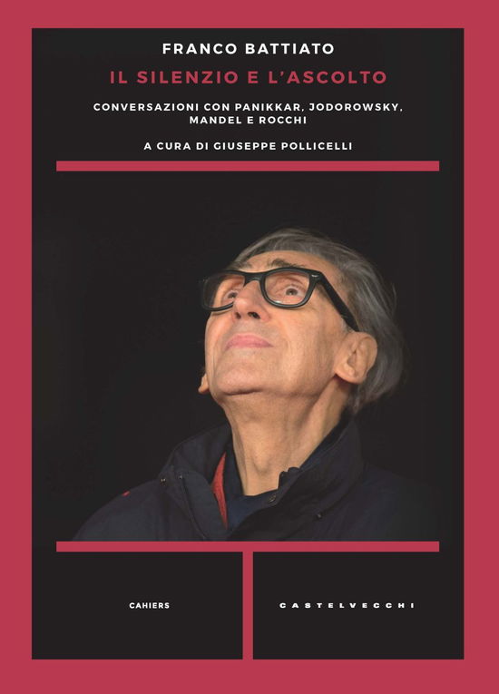 Il Silenzio E L'ascolto. Conversazioni Con Panikkar, Jodorowsky, Mandel E Rocchi - Franco Battiato - Books -  - 9788832905076 - 