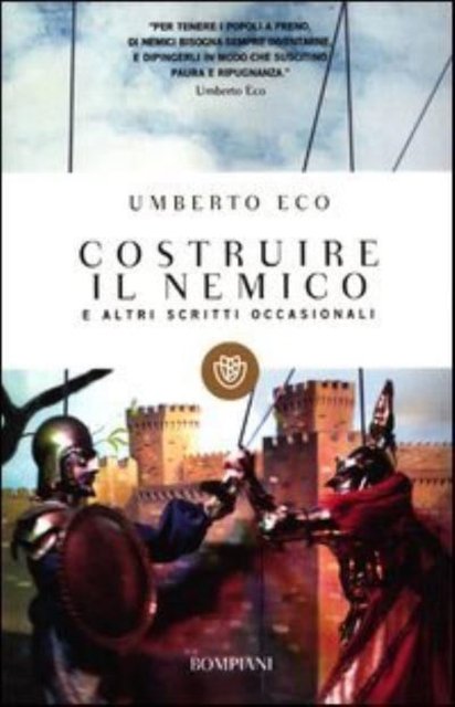 Costruire Il Nemico E Altri Scritti Occasionali - Umberto Eco - Livros - Bompiani - 9788845271076 - 1 de setembro de 2012
