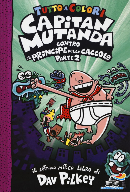 Cover for Dav Pilkey · Capitan Mutanda Contro Il Principe Delle Caccole #02 (Bok)