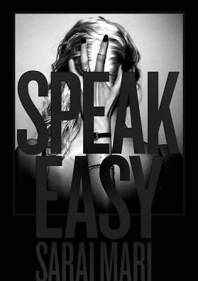 Cover for Mari Sarai · Speak Easy (Gebundenes Buch) (2017)
