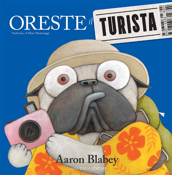 Cover for Aaron Blabey · Oreste Il Turista. Ediz. A Colori (Book)