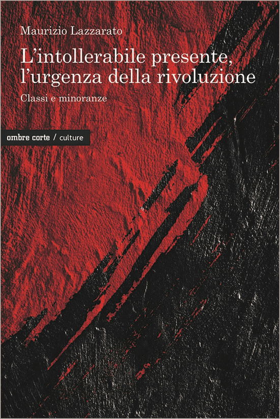 Cover for Maurizio Lazzarato · L' Intollerabile Presente, L'urgenza Della Rivoluzione. Classi E Minoranze (Book)