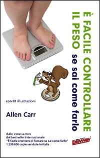 E' Facile Controllare Il Peso Se Sai Come Farlo - Allen Carr - Kirjat -  - 9788890453076 - 