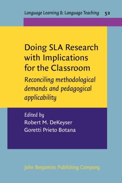 Cover for Doing SLA Research with Implications for the Classroom: Reconciling methodological demands and pedagogical applicability - Language Learning &amp; Language Teaching (Pocketbok) (2019)