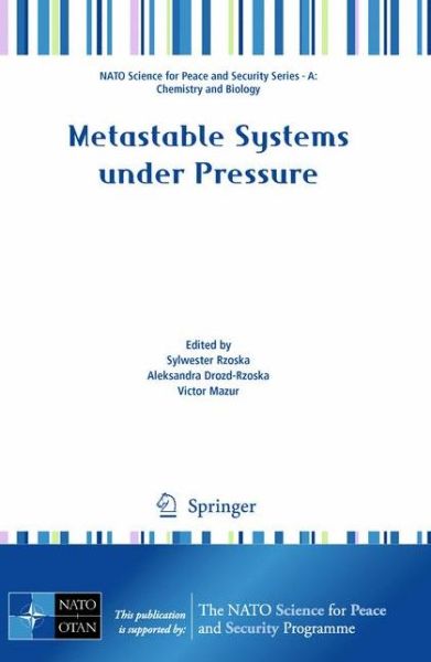 Metastable Systems under Pressure - NATO Science for Peace and Security Series A: Chemistry and Biology - Sylwester Rzoska - Livres - Springer - 9789048134076 - 19 novembre 2009