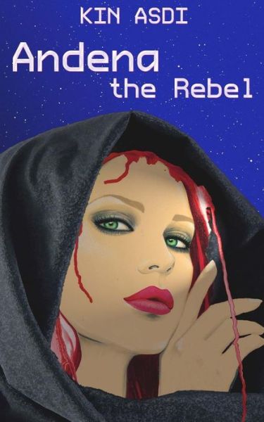 Andena the Rebel - Kin Asdi - Livros - Kin Asdi - 9789082257076 - 2 de abril de 2017