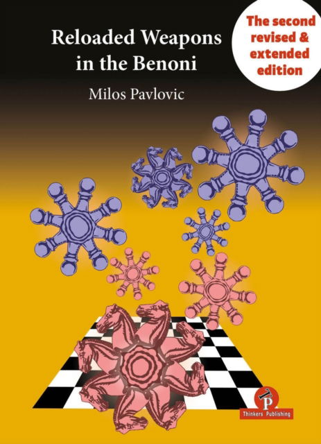 Cover for Milos Pavlovic · Reloaded Weapons in the Benoni: A Fearless, Dangerous Chess Opening for Black (Hardcover Book) [2 New edition] (2024)