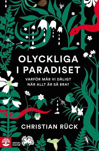 Cover for Christian Rück · Olyckliga i paradiset : varför mår vi så dåligt när allt är så bra? (Paperback Book) (2022)