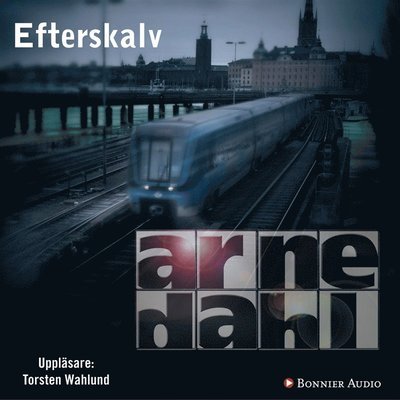 Cover for Arne Dahl · A-gruppen: Efterskalv (Audiobook (MP3)) (2007)