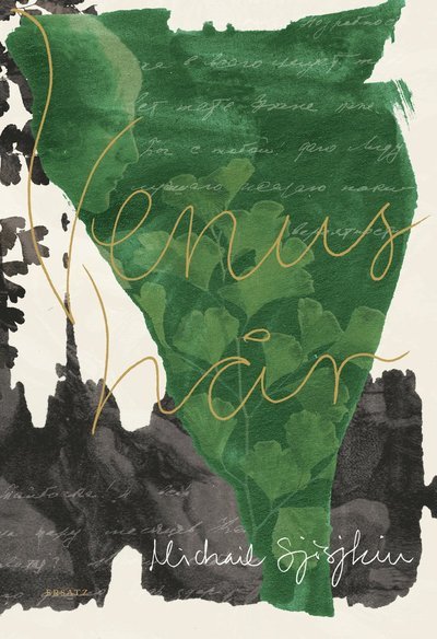 Cover for Michail Sjisjkin · Venushår (Innbunden bok) (2014)