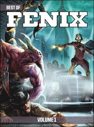 Best of Fenix, Volume 1 - Christoffer Krämer, Kenneth Hite, Pete Nash, Åsa Roos, Anders Blixt, David Jenssen Bergkvist, Thomas Allvin, Måns Danneman, Peter Hansson, Åke Rosenius - Books - Åskfågeln - 9789187987076 - September 1, 2015