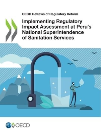 Cover for Organisation for Economic Co-operation and Development · Implementing regulatory impact assessment at Peru's National Superintendence of Sanitation Services (Paperback Book) (2021)