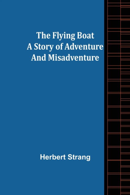 Cover for Herbert Strang · The Flying Boat A Story of Adventure and Misadventure (Paperback Bog) (2021)