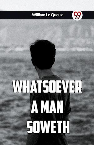 Cover for Le Queux William · Whatsoever a Man Soweth (Edition2023) (Paperback Book) (2023)