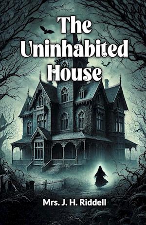 Cover for Mrs J H Riddell · The Uninhabited House (Edition2024) (Paperback Book) (2024)