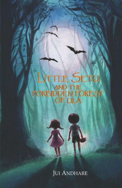 Cover for Jui Andhare · Little Setu and the Forbidden Forest of Ula (Paperback Book) (2012)