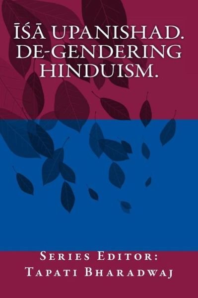 Cover for Tapati Bharadwaj · Isa Upanishad: De-gendering the Text. (Taschenbuch) (2015)