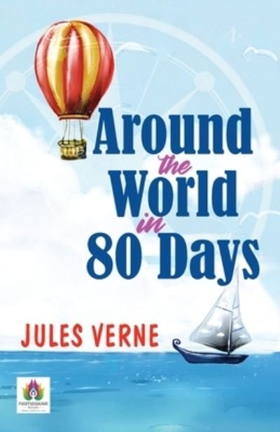 Around The World in 80 Days - Jules Verne - Bücher - Namaskar Books - 9789390600076 - 10. August 2021
