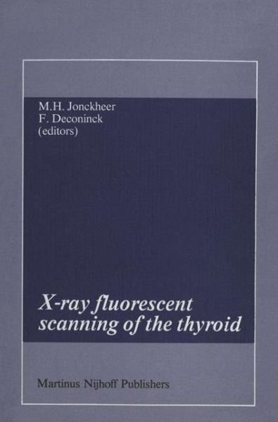 M H Jonckheer · X-ray fluorescent scanning of the thyroid - Developments in Nuclear Medicine (Paperback Book) [Softcover reprint of the original 1st ed. 1983 edition] (2011)