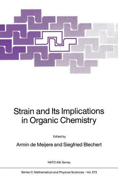 Armin De Meijere · Strain and Its Implications in Organic Chemistry: Organic Stress and Reactivity - NATO Science Series C (Pocketbok) [Softcover reprint of the original 1st ed. 1989 edition] (2011)