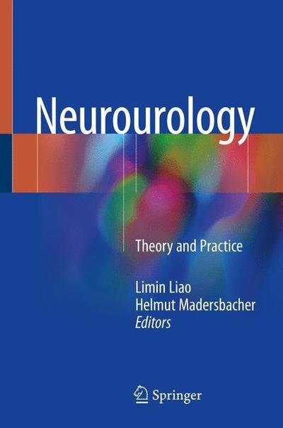 Neurourology: Theory and Practice -  - Bøger - Springer - 9789401775076 - 18. april 2019