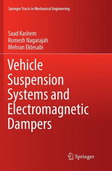 Vehicle Suspension Systems and Electromagnetic Dampers - Springer Tracts in Mechanical Engineering - Saad Kashem - Books - Springer Verlag, Singapore - 9789811354076 - February 9, 2019