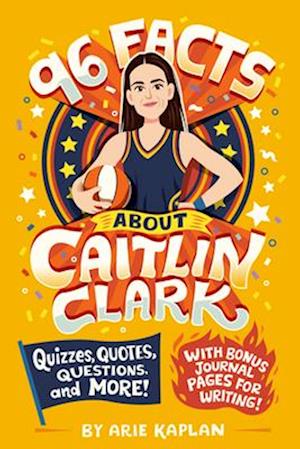 Cover for Arie Kaplan · 96 Facts About Caitlin Clark (Book) (2025)
