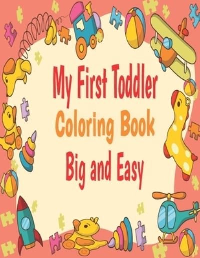 Cover for Kicokids Art Gallery · My First Toddler Coloring Book Big And Easy: Big And Easy my first toddler coloring book fun with numbers/ letters / shape and animal (Pocketbok) (2022)